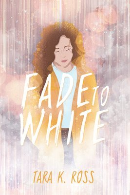 Tara K Ross - Fade to White, Häftad