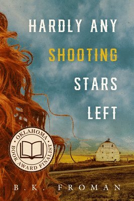 B K Froman - Hardly Any Shooting Stars Left, Häftad