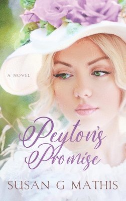 Susan G Mathis - Peyton's Promise, Inbunden