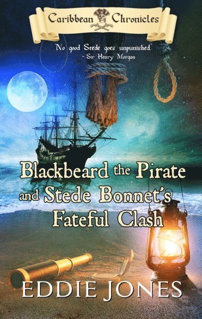 Eddie Jones - Blackbeard the Pirate and Stede Bonnet's Fateful Clash, E-bok