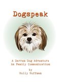 Dogspeak: A Darren Dog Adventure in Family Communication