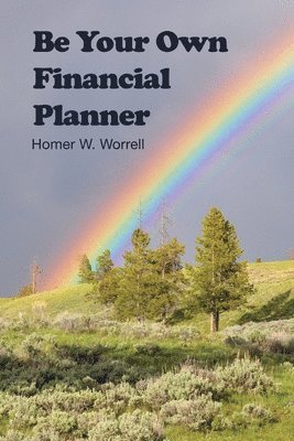 Homer W. Worrell - Be Your Own Financial Planner, Häftad. Tillgänglighet: Lägg i varukorg