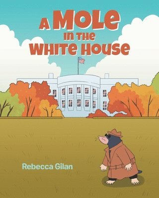 Rebecca Gilan - Mole In The White House, Häftad
