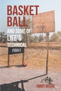 Basketball and Some of Life's Technical Fouls