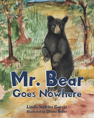 Linda Jenkins Garcia - Mr. Bear Goes Nowhere, Häftad