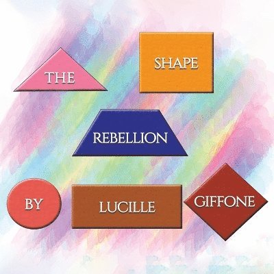 Lucille Giffone - Shape Rebellion, Häftad. Tillgänglighet: Lägg i varukorg