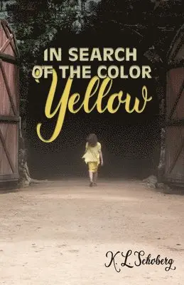 K L Schoberg - In Search of the Color Yellow, Häftad. Tillgänglighet: Lägg i varukorg