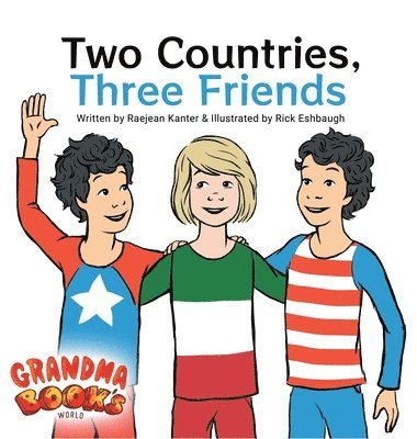 Raejean Kanter - Two Countries, Three Friends, Inbunden