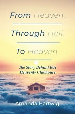 Amanda Hartwig - From Heaven. Through Hell. To Heaven., Häftad. Tillgänglighet: Lägg i varukorg