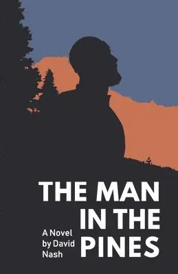 David Nash - Man in the Pines, Häftad. Tillgänglighet: Lägg i varukorg