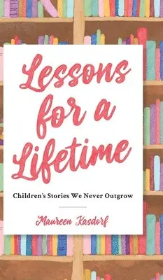 Maureen Kasdorf - Lessons for a Lifetime, Inbunden. Tillgänglighet: Lägg i varukorg