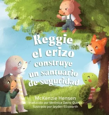 McKenzie Hensen - Reggie el erizo construye un santuario de seguridad, Inbunden. Tillgänglighet: Lägg i varukorg