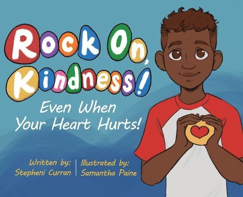 Stepheni Curran - Rock On, Kindness! Even When Your Heart Hurts!, Inbunden. Tillgänglighet: Lägg i varukorg
