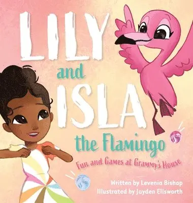 Levenia Bishop - Lily and Isla the Flamingo, Inbunden. Tillgänglighet: Lägg i varukorg
