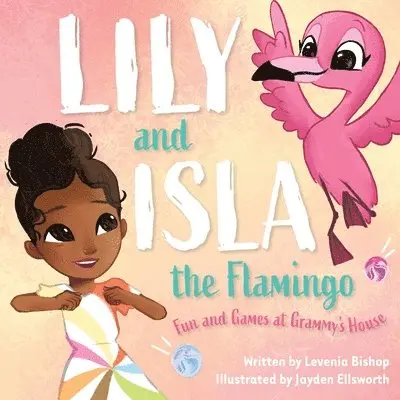 Levenia Bishop - Lily and Isla the Flamingo, Häftad. Tillgänglighet: Lägg i varukorg