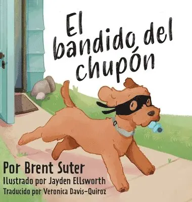 Brent Suter - bandido del chupón, Inbunden. Tillgänglighet: Lägg i varukorg