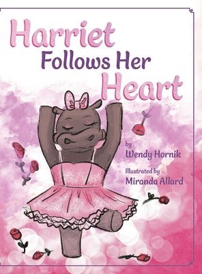 Wendy Hornik - Harriet Follows Her Heart, Inbunden