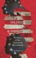 K M Waldvogel - Spies, Soldiers, Couriers, & Saboteurs, Inbunden. Tillgänglighet: Lägg i varukorg
