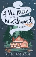 Elise Posledni - New Witch in the Northwoods, Häftad