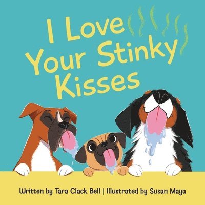 Tara Clack Bell - I Love Your Stinky Kisses, Häftad