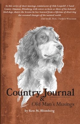 Ken M Blomberg - Country Journal and Old Man's Musings, Häftad. Tillgänglighet: Lägg i varukorg