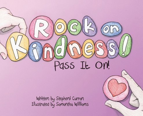 Stepheni Curran - Rock On, Kindness! Pass It On!, Inbunden. Tillgänglighet: Lägg i varukorg