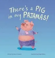 Sarah Gomach - There's a Pig in my Pajamas, Inbunden. Tillgänglighet: Lägg i varukorg
