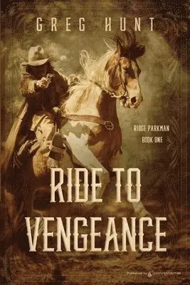 Greg Hunt - Ride to Vengeance, Häftad. Tillgänglighet: Lägg i varukorg