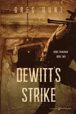 Greg Hunt - DeWitt's Strike, Häftad. Tillgänglighet: Lägg i varukorg
