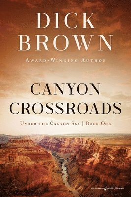 Dick Brown - Canyon Crossroads, Häftad. Tillgänglighet: Lägg i varukorg