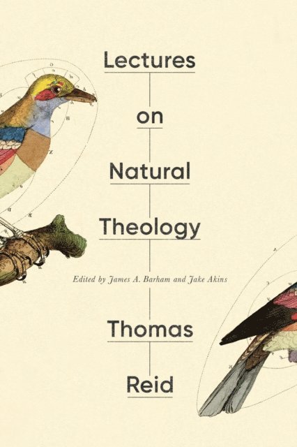 Thomas Reid, Jake Akins, James A. Barham - Lectures on Natural Theology, E-bok