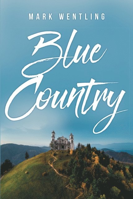 Mark Wentling - Blue Country, E-bok