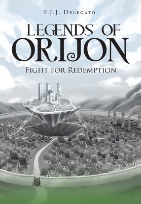 F J J Delegato - Legends of Orijon, Inbunden