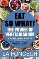 La Fonceur - Eat So What! The Power of Vegetarianism Volume 2, Häftad. Tillgänglighet: Lägg i varukorg
