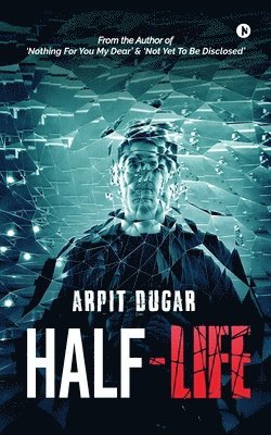 Arpit Dugar - Half-Life, Häftad