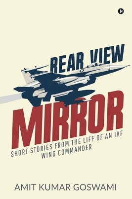 Amit Kumar Goswami - Rear View Mirror, Häftad