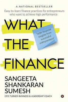 Sangeeta Shankaran Sumesh - What the Finance, Häftad