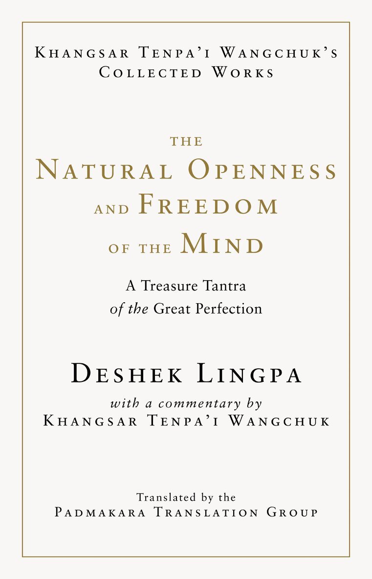 Khangsar Tenpa'i Wangchuk - Natural Openness and Freedom of the Mind, Inbunden