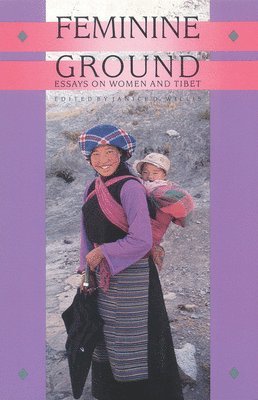 Janice D. Willis - Feminine Ground: Essays on Women and Tibet, Häftad