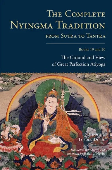Complete Nyingma Tradition from Sutra to Tantra, Books 19 and 20