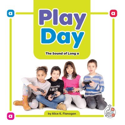 Alice K. Flanagan - Play Day: The Sound of Long a, Häftad