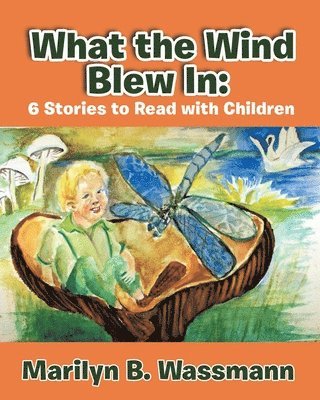 Marilyn B Wassmann - What the Wind Blew in, Häftad. Tillgänglighet: Tillfälligt slut