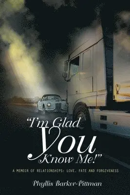 Phyllis Barker-Pittman - "I'm Glad You Know Me!" A Memoir of Relationships, Häftad. Tillgänglighet: Lägg i varukorg