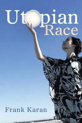 Frank Karan - Utopian Race, Häftad. Tillgänglighet: Tillfälligt slut