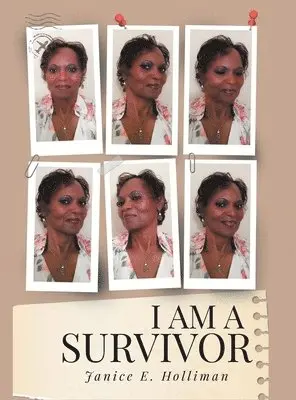 Janice E Holliman - I Am a Survivor, Inbunden. Tillgänglighet: Lägg i varukorg