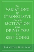 Variations of Strong Love and the Motivation That Drives You to Keep Going