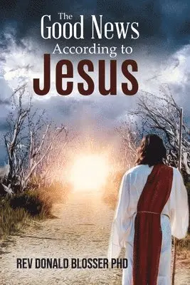 Donald Blosser - Good News According to Jesus, Häftad. Tillgänglighet: Tillfälligt slut