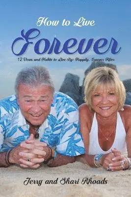 Jerry And Shari Rhoads - How To Live Forever, Häftad. Tillgänglighet: Lägg i varukorg