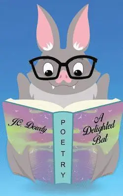 J C Dowdy - Delighted Bat, Häftad. Tillgänglighet: Lägg i varukorg