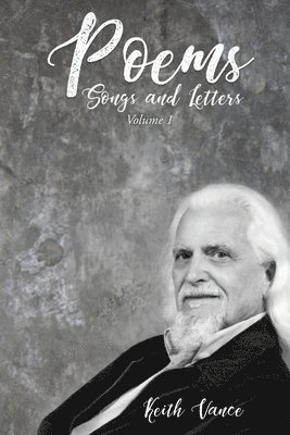 Keith Vance - Poems, Songs and Letters, Häftad
